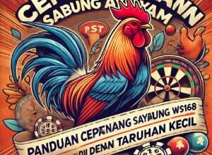 Panduan Cepat Menang Sabung Ayam di WS168 dengan Taruhan Kecil